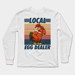 Support Your Local Egg Dealer Funny Chicken Farm Lover Farmer Long Sleeve T-Shirt